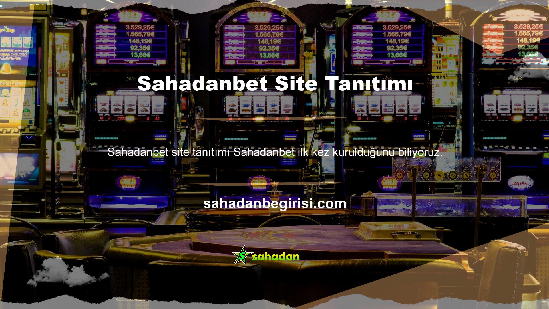 Sahadanbet tanıtımı, ülkemizde faaliyet göstermeye başladığından beri kesintisiz hizmet sunmaya devam ediyor